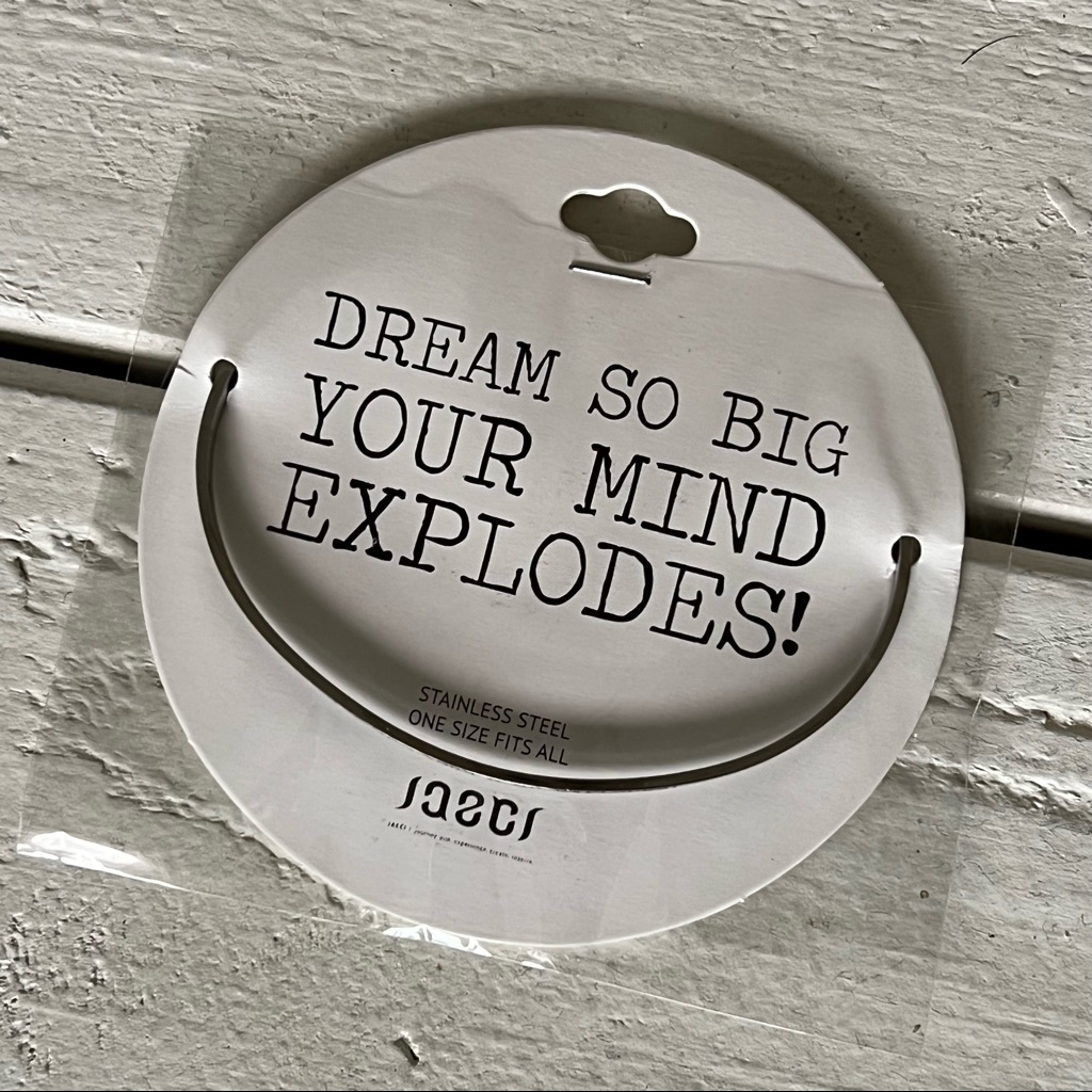 Dream So Big Your Mind Explodes Bracelet